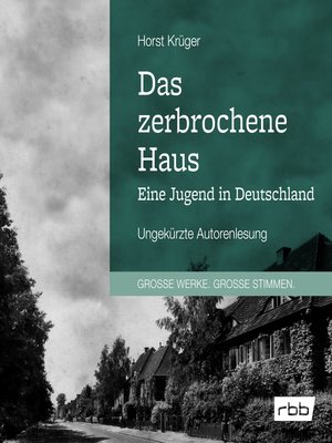 cover image of Das zerbrochene Haus. Eine Jugend in Deutschland